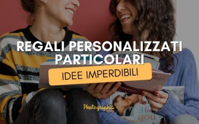 Regali personalizzati particolari 