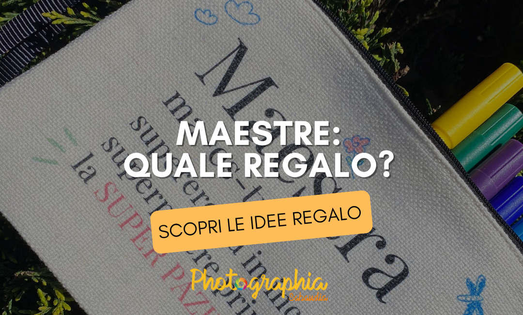 REGALO ALLE MAESTRE: ECCO ALCUNE IDEE SIMPATICHE